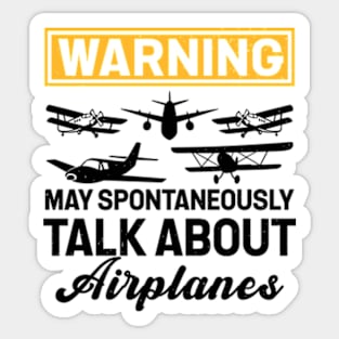 Warning May Spontaneously Talk About Airplanes Sticker